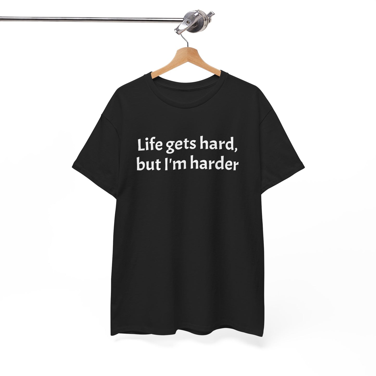 Unisex Heavy Cotton Tee – "Life Gets Hard, But I'm Harder"