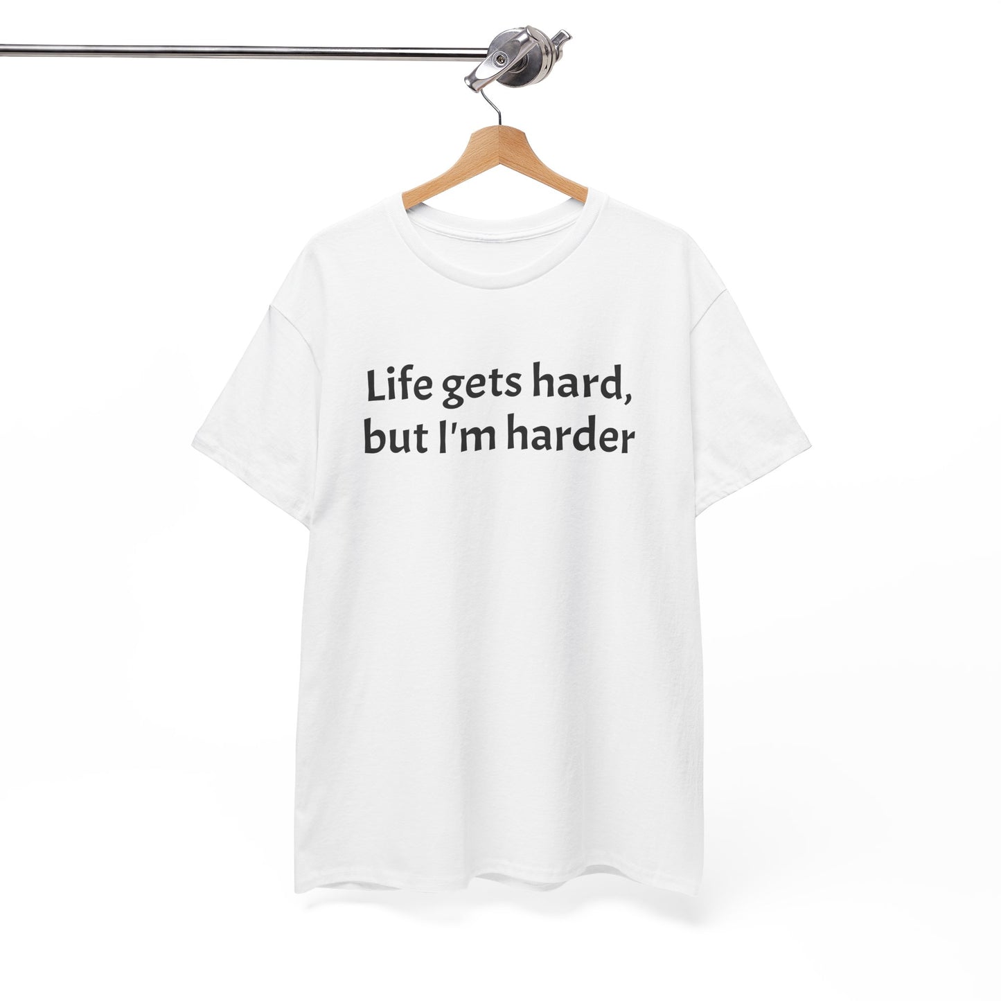 Unisex Heavy Cotton Tee – "Life Gets Hard, But I'm Harder"